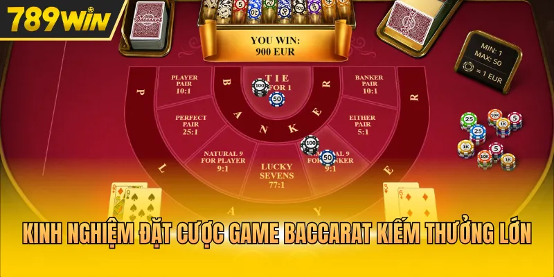 Kinh nghiệm đặt cược game Baccarat kiếm thưởng lớn
