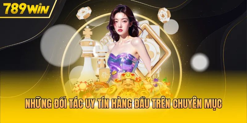 Những đối tác uy tín hàng đầu trên chuyên mục